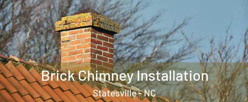  Brick Chimney Installation Statesville - NC