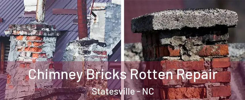  Chimney Bricks Rotten Repair Statesville - NC