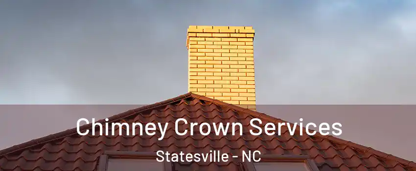  Chimney Crown Services Statesville - NC