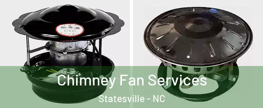  Chimney Fan Services Statesville - NC