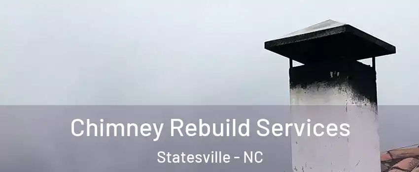  Chimney Rebuild Services Statesville - NC