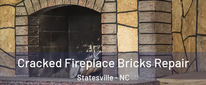  Cracked Fireplace Bricks Repair Statesville - NC