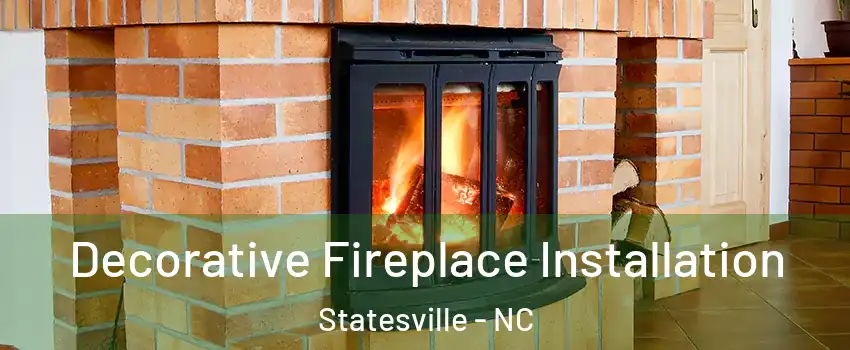  Decorative Fireplace Installation Statesville - NC