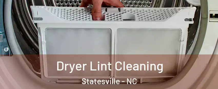  Dryer Lint Cleaning Statesville - NC
