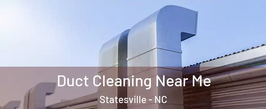  Duct Cleaning Near Me Statesville - NC