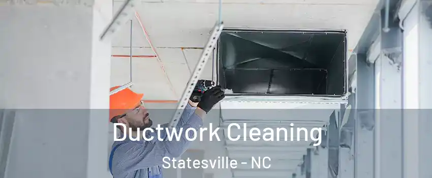  Ductwork Cleaning Statesville - NC