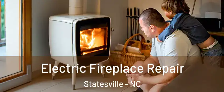  Electric Fireplace Repair Statesville - NC