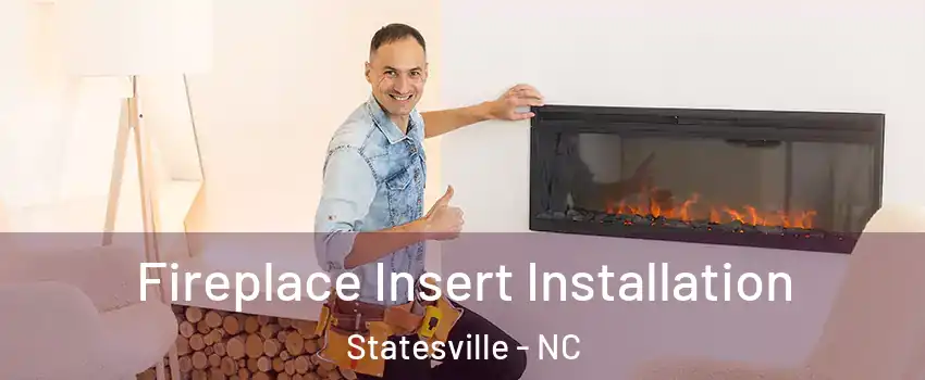  Fireplace Insert Installation Statesville - NC