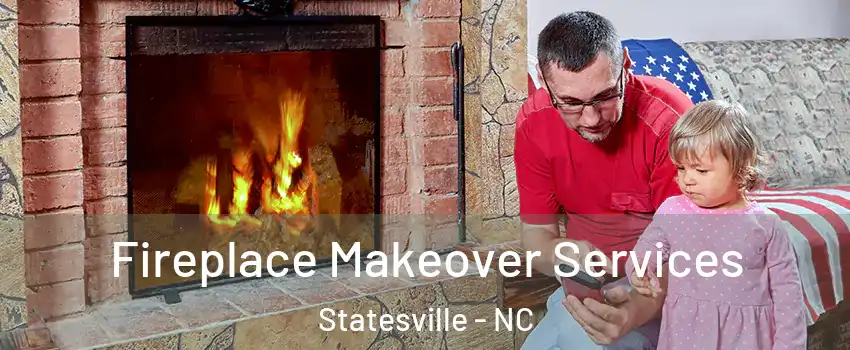  Fireplace Makeover Services Statesville - NC