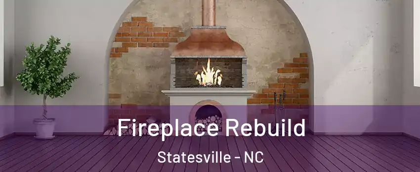  Fireplace Rebuild Statesville - NC