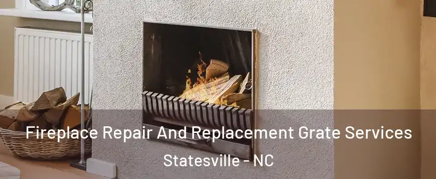  Fireplace Repair And Replacement Grate Services Statesville - NC
