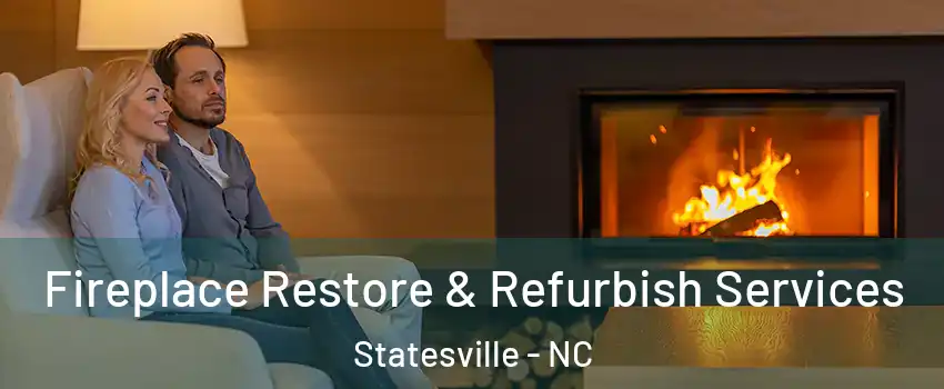  Fireplace Restore & Refurbish Services Statesville - NC