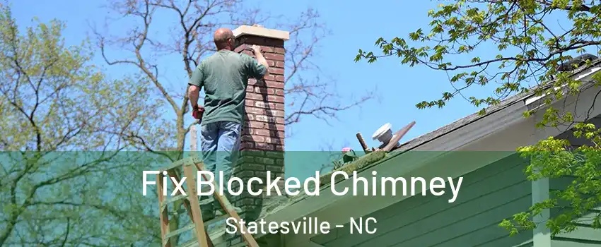  Fix Blocked Chimney Statesville - NC