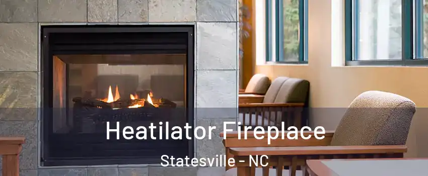  Heatilator Fireplace Statesville - NC