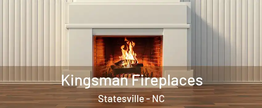  Kingsman Fireplaces Statesville - NC