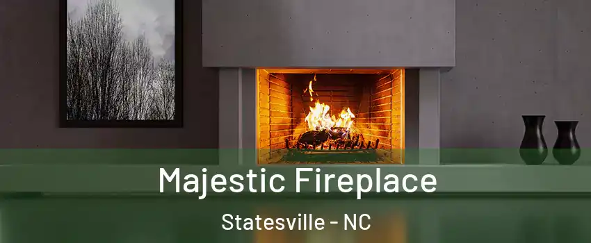  Majestic Fireplace Statesville - NC
