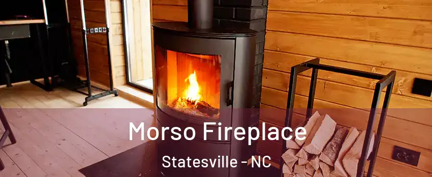  Morso Fireplace Statesville - NC