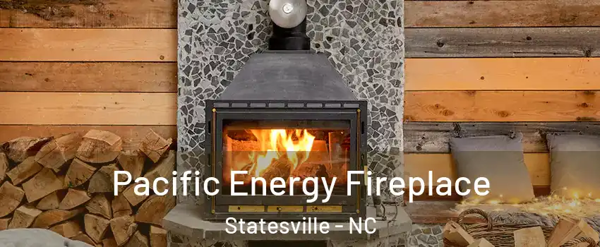  Pacific Energy Fireplace Statesville - NC