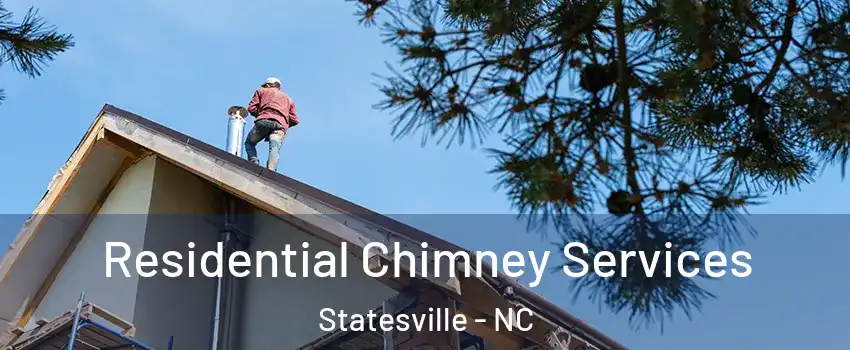  Residential Chimney Services Statesville - NC