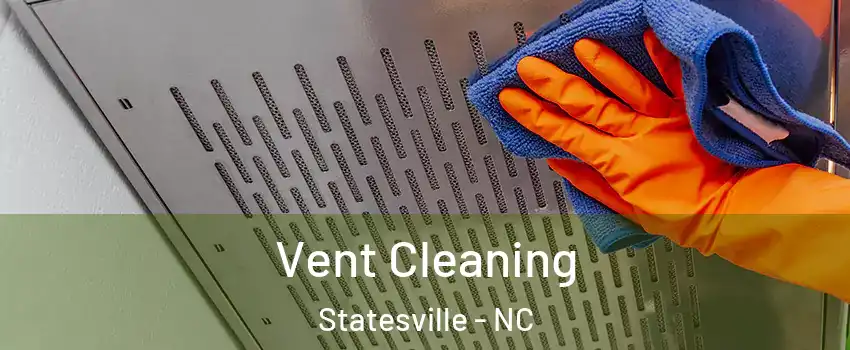  Vent Cleaning Statesville - NC