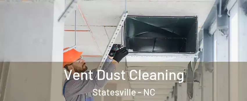  Vent Dust Cleaning Statesville - NC