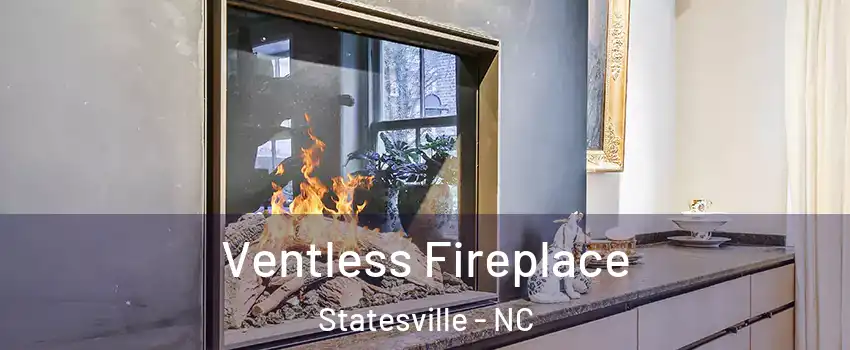  Ventless Fireplace Statesville - NC