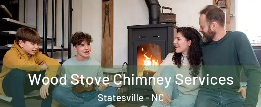  Wood Stove Chimney Services Statesville - NC