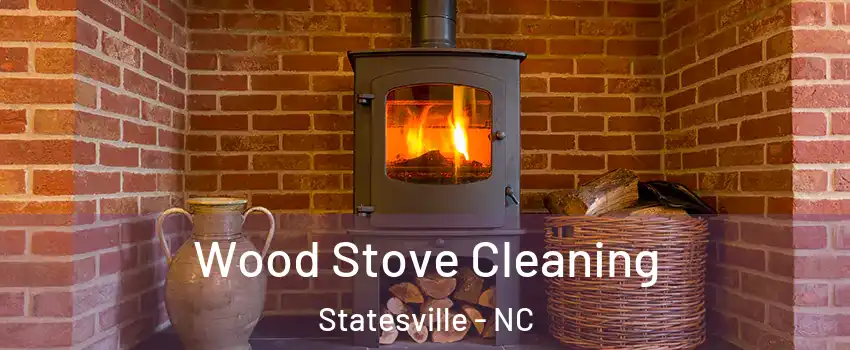  Wood Stove Cleaning Statesville - NC