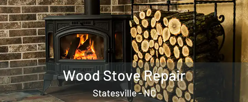  Wood Stove Repair Statesville - NC